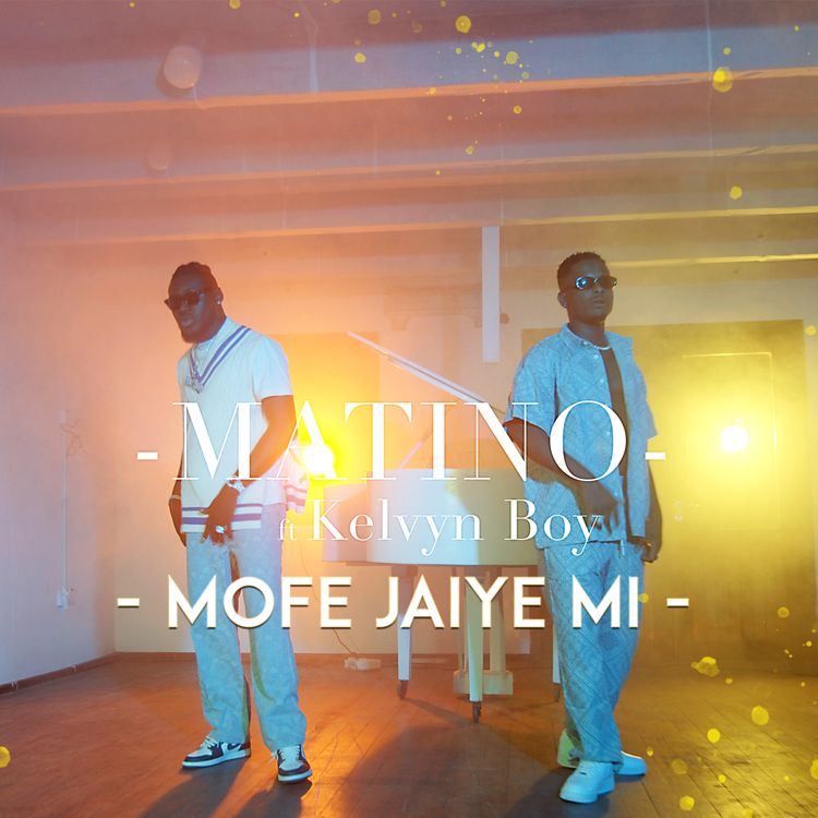 Matino - Mofe Jaiye Mi Ft. Kelvyn Boy mp3 download