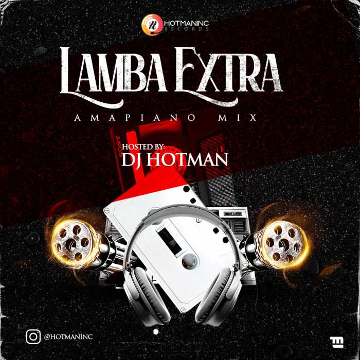 [Mixtape] DJ Hotman – Lamba Extra Amapiano Mix