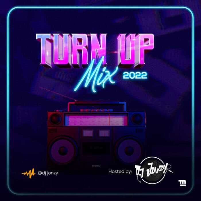 [Mixtape] DJ Jonzy - Turn Up Mix 2022 mp3 download
