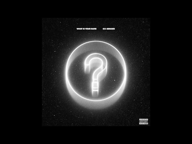 O.T. Genasis – What Is Your Name (Instrumental)