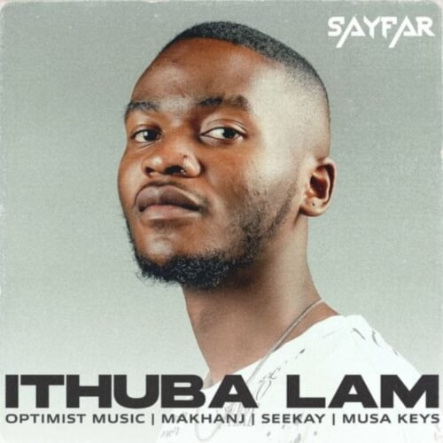 Sayfar - Ithuba Lam Ft. Musa Keys, Seekay, Makhanj, Optimist Music mp3 download