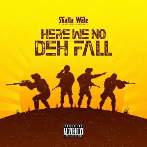 Shatta Wale - Here We No Deh Fall mp3 download