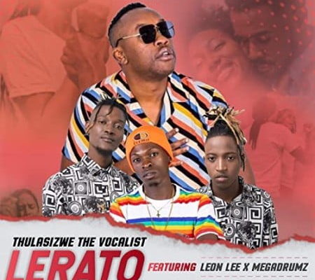 Thulasizwe The Vocalist – Lerato Ft. Leon Lee & Megadrumz mp3 download