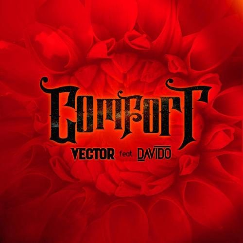Vector Ft. Davido - Comfortable mp3 download