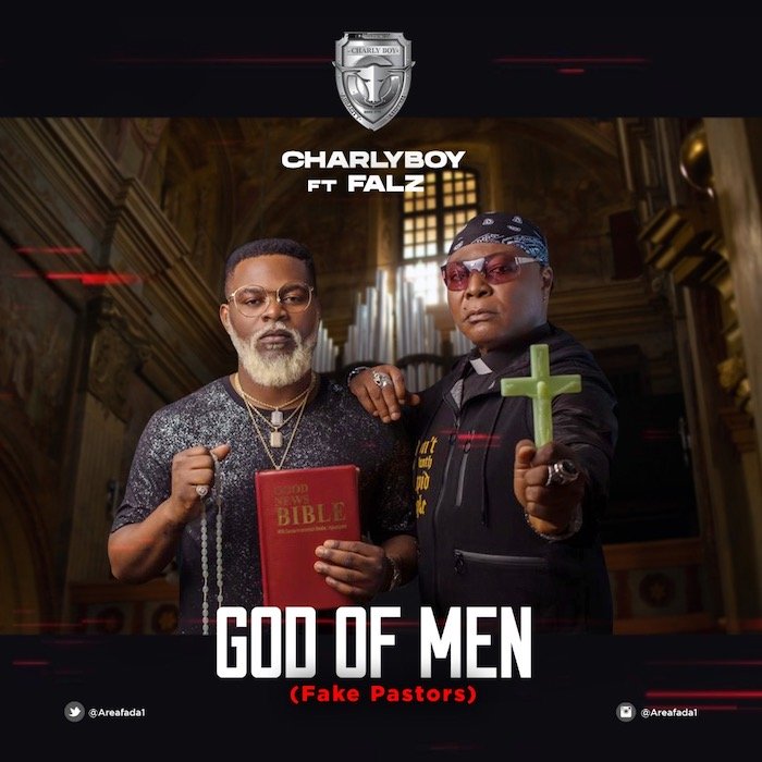 [Video + Audio] Charlyboy Ft. Falz – God Of Men (Fake Pastors)