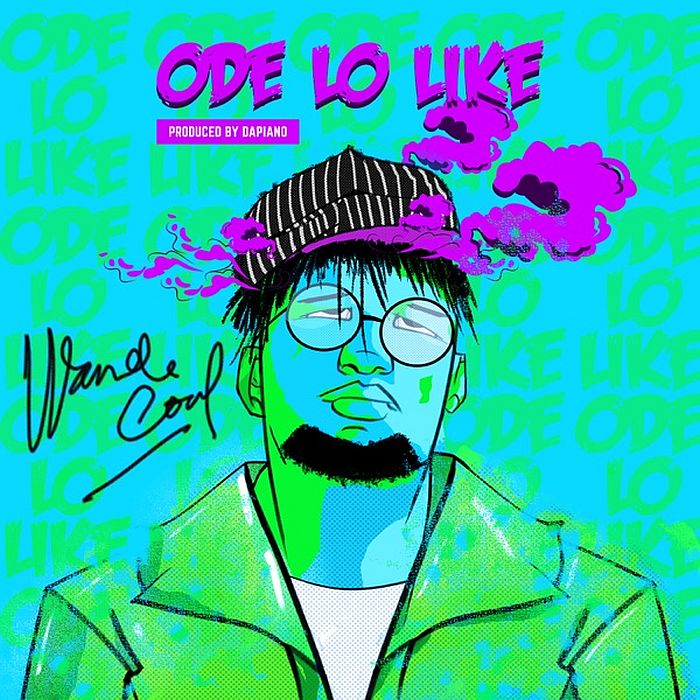 Wande Coal - Ode Lo Like mp3 download