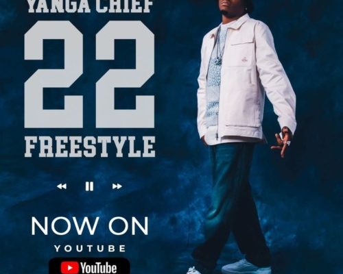 Yanga Chief – 22 Freestyle mp3 download