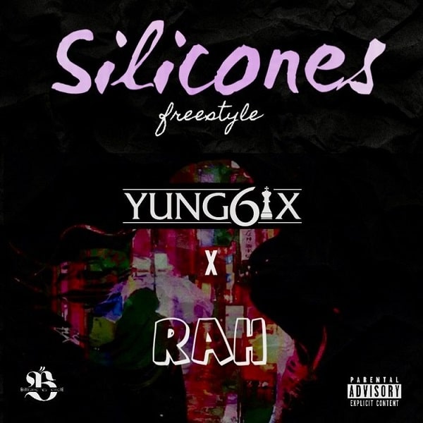 Yung6ix - Silicones (Freestyle) Ft. Og Rah mp3 download