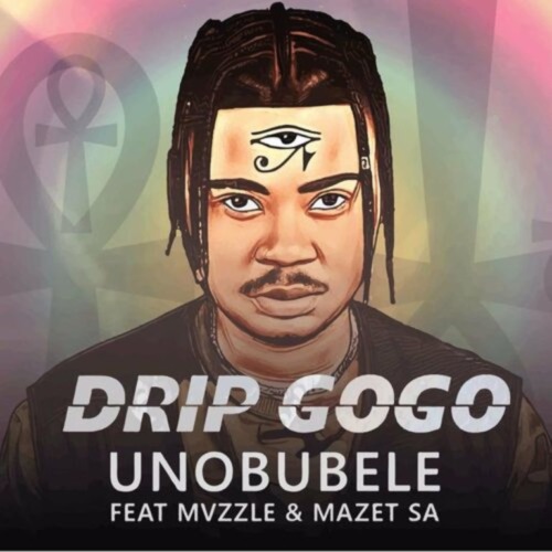 Drip Gogo - uNobubele Ft. Mvzzle, Mazet SA mp3 download