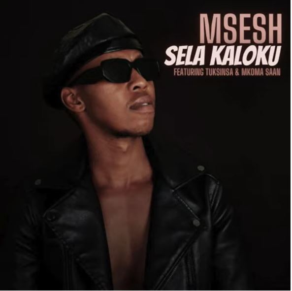 Msesh - Sela Kaloku Ft. TuksinSA, Mkoma Saan mp3 download