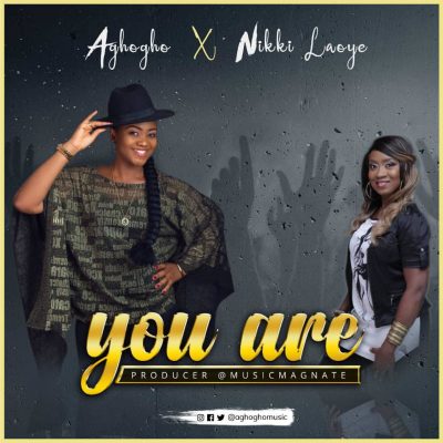 Aghogho Ft. Nikki Laoye - You Are mp3 download