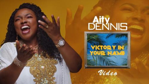 Aity Dennis - Victory In Your Name mp3 download