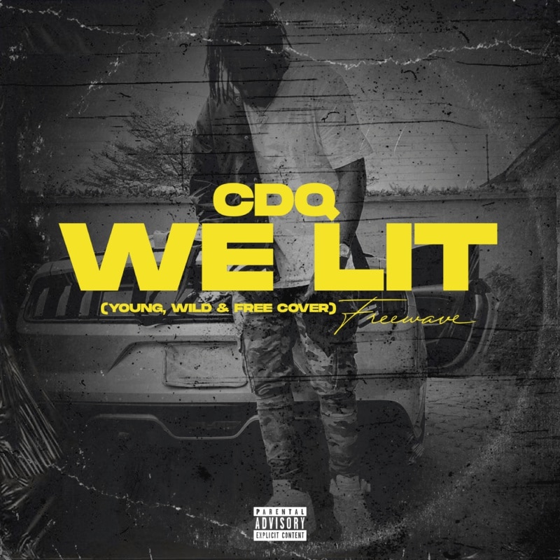 CDQ - We Lit (Young, Wild & Free) mp3 download