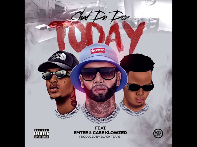 Chad Da Don Ft. Emtee & Case Klowzed - Today mp3 download