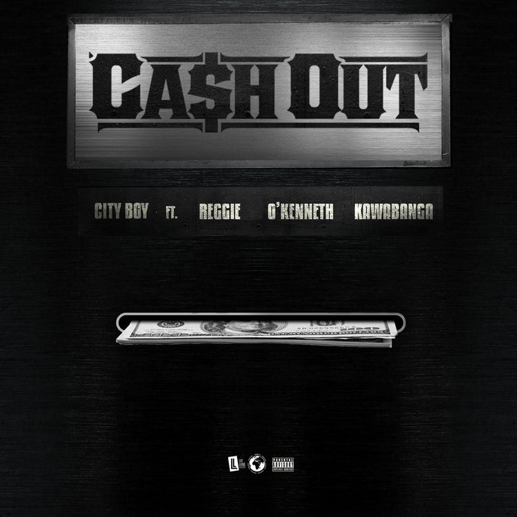 City Boy Ft. Reggie, O’Kenneth, Kawabanga - Cash Out mp3 download