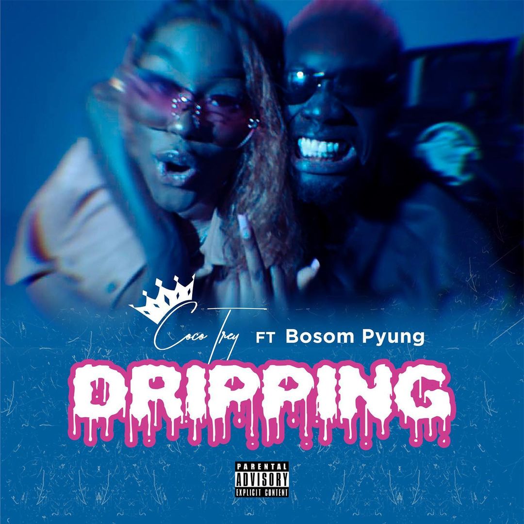 Cocotrey Ft. Bosom P-Yung - Dripping mp3 download