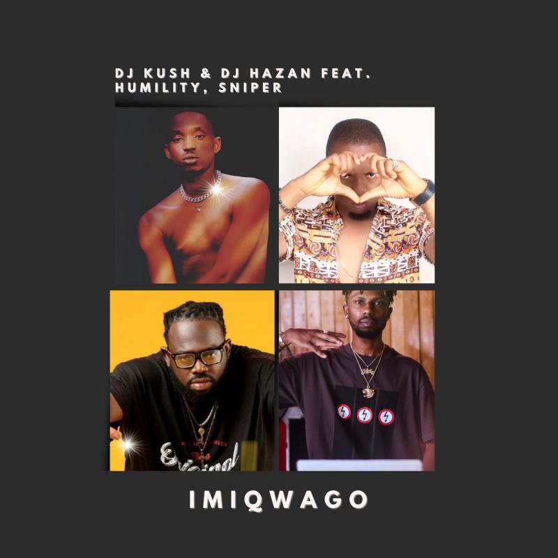 DJ Kush & DJ Hazan - Imiqwago Ft. Humility, Sniper mp3 download