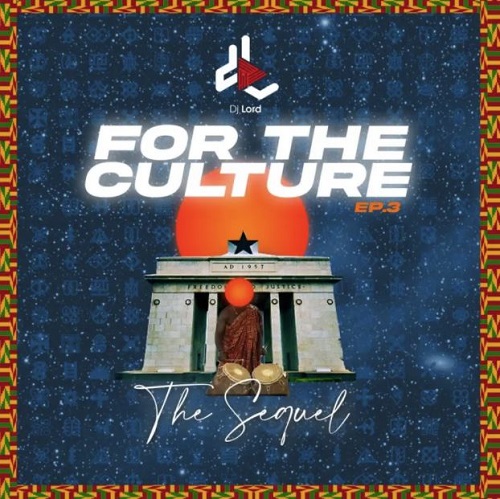DJ Lord – For The Culture (EP. 3 The Sequel)