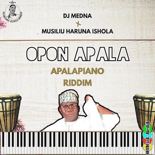 DJ Medna x Haruna Ishola - Opon Apala (Apalapiano Riddim) mp3 download