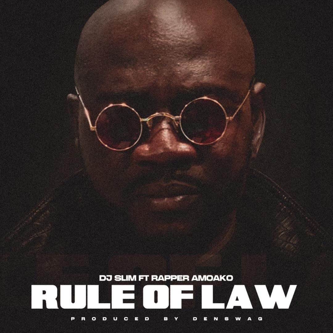 DJ Slim Ft. Rapper Amoako - Rule of Law mp3 download