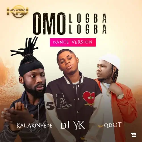 DJ YK - Omo Logba Logba (Dance Version) Ft. Qdot, Kaj Akinyede mp3 download