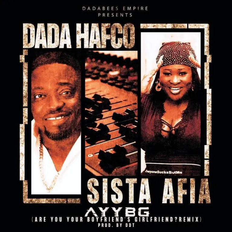 Dada Hafco Ft. Sista Afia - Are You Your Boyfriends Girlfriend (Remix) mp3 download