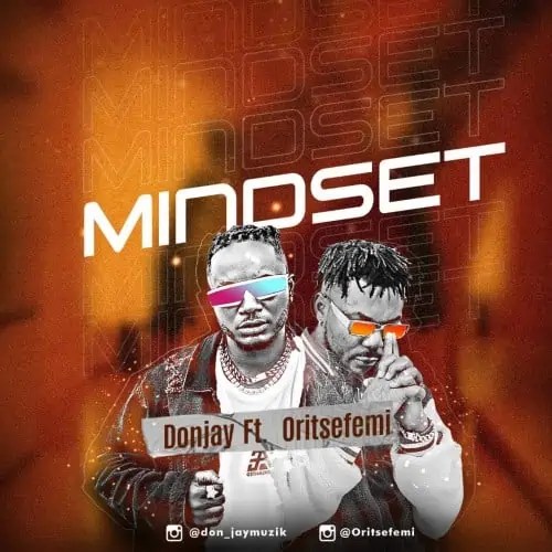 Don Jay Ft. Oritse Femi - Mindset mp3 download