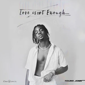 EP: Young Jonn - Love is Not Enough mp3 download