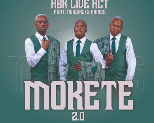 HBK Live Act – Mokete 2.0 Ft. Nokwazi & Names mp3 download