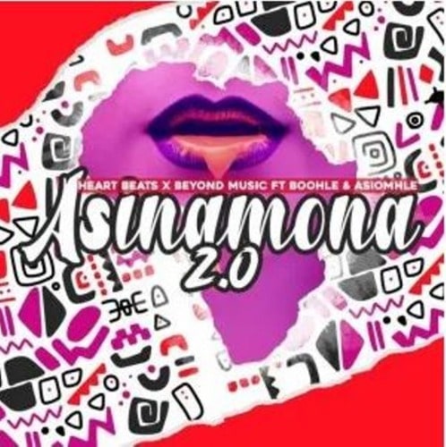 Heart Beats & Beyond Music - Asinamona 2.0 Ft. Boohle, Asiomhle mp3 download