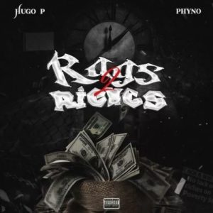 Hugo P – Rags To Riches Ft. Phyno