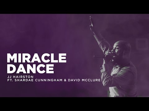 JJ Hairston Ft. Shardae Cunningham & David Mcclure - Miracle Dance mp3 download
