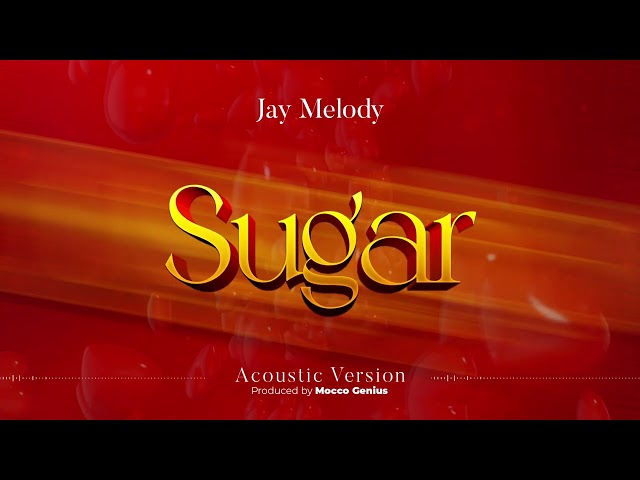 Jay Melody - Sugar (Acoustic Version) mp3 download