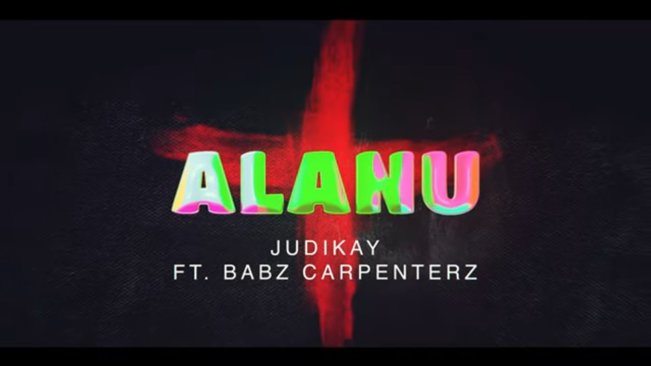 Judikay - Alanu Ft. Babz Carpenterz mp3 download