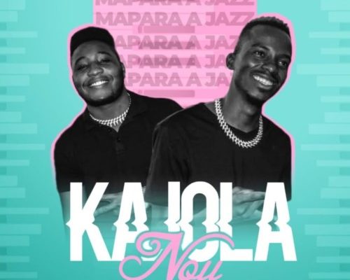 Mapara A Jazz – Kajola Nou Ft. Lovers Exclusive & Jay Swagg mp3 download