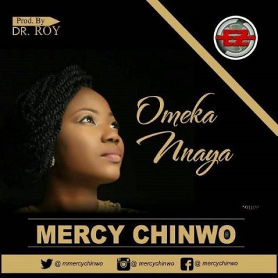 Mercy Chinwo - Omeka Nnaya mp3 download