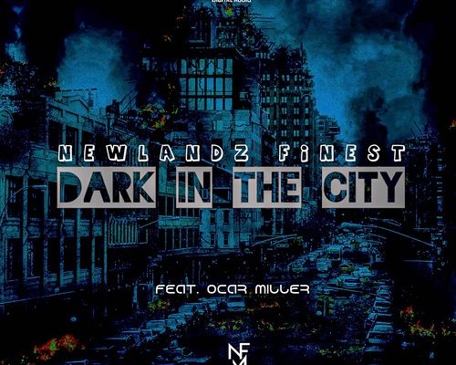 Newlandz Finest – Dark In The City Ft. Ocar Miller mp3 download