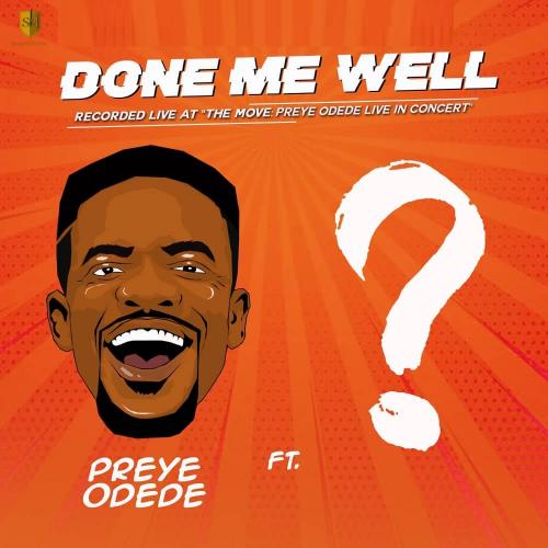 Preye Odede - Done Me Well Ft. Tim Godfrey mp3 download