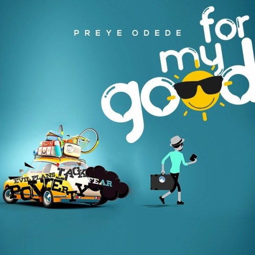 Preye Odede - For My Good mp3 download