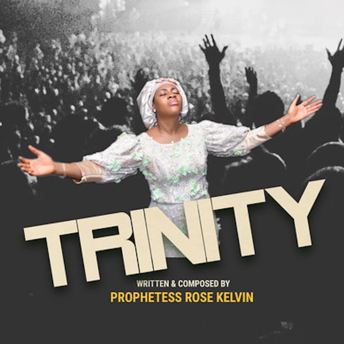 Prophetess Rose Kelvin - Trinity mp3 download