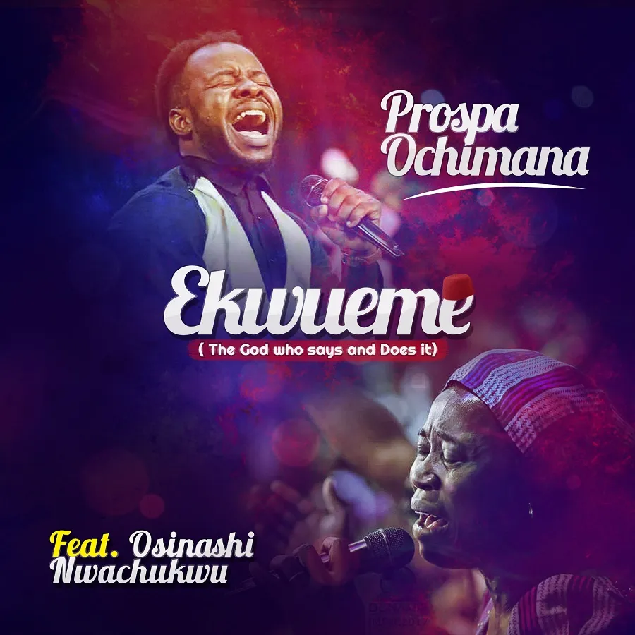 Prospa Ochimana - Ekwueme Ft. Osinachi Nwachukwu mp3 download
