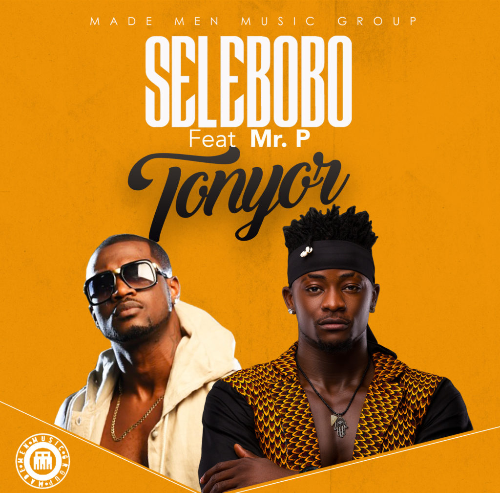 Selebobo – Tonyor Ft. Mr P