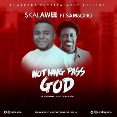Skalawee Ft. Samsong - Nothing Pass God (Remix) mp3 download