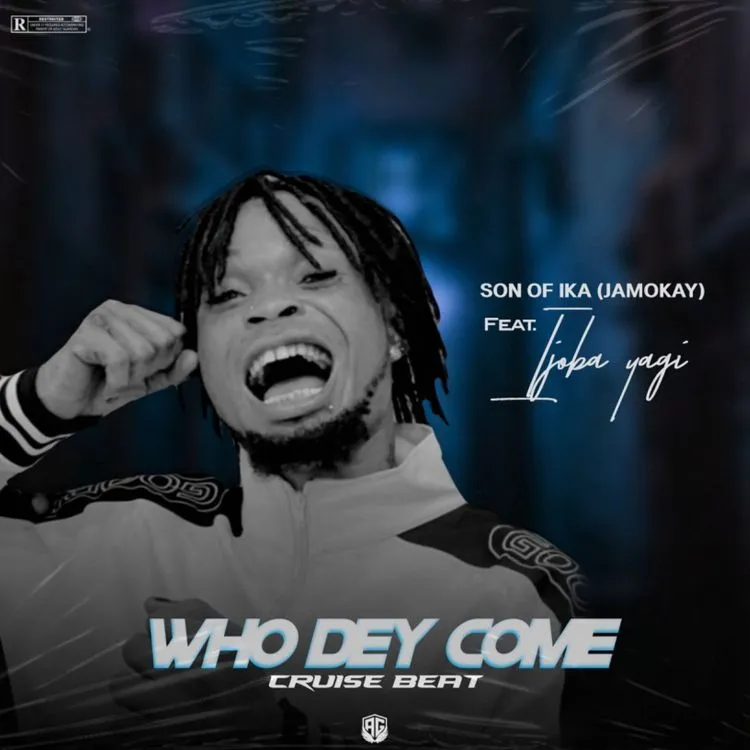 Son of Ika - Who Dey Come (Cruise Beat) mp3 download