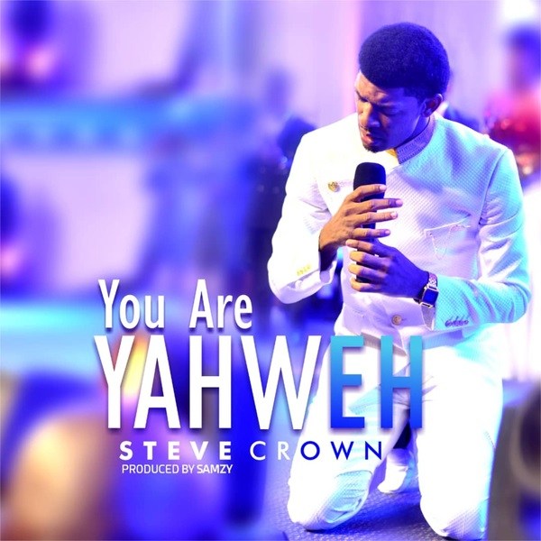 Steve Crown - You Are Yahweh mp3 download