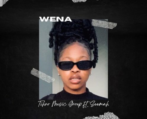 Tihno Music Group – Wena Ft. Seemah mp3 download