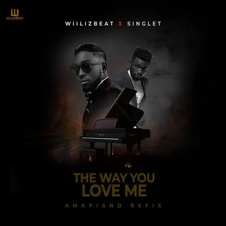 WillisBeatz & Singlet - The Way You Love Me (Amapiano Refix) mp3 download