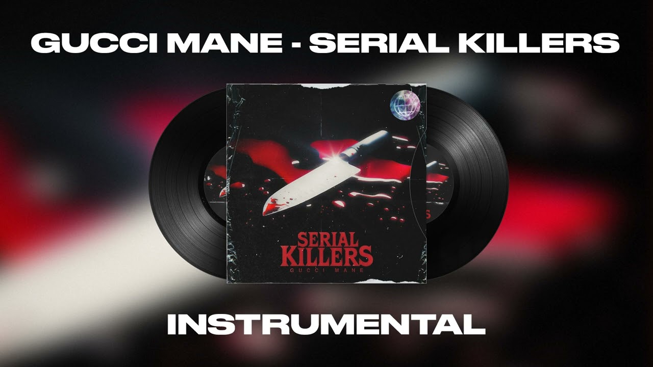 Gucci Mane - Serial Killers (Official Instrumental)