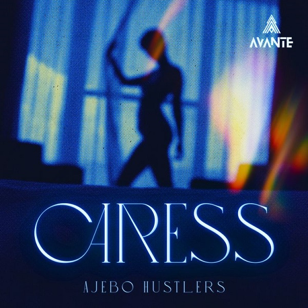 Ajebo Hustlers - Caress mp3 download