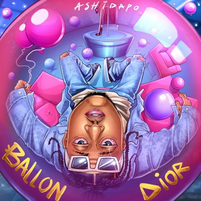 Ashidapo - Ballon Dior mp3 download